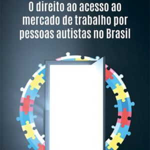 O direito ao acesso ao mercado de trabalho por pessoas autistas no Brasil